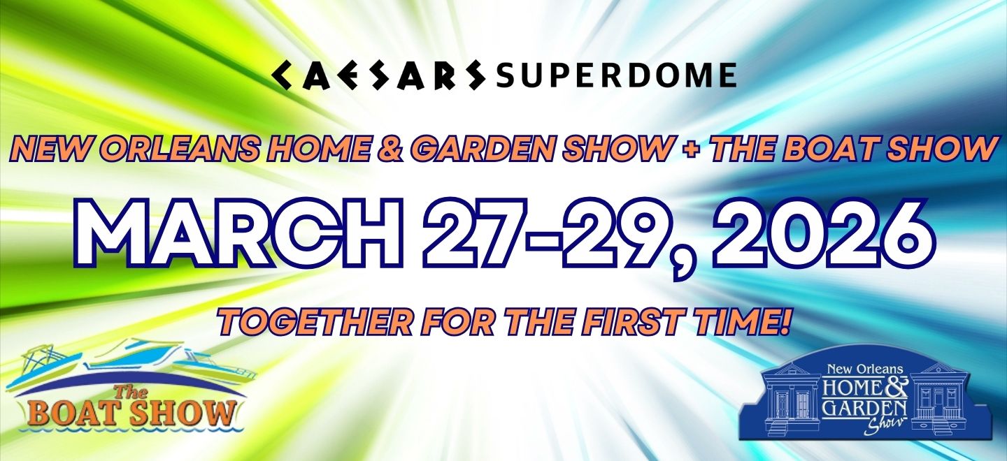 New Orleans Home & Garden Show + The Boat Show